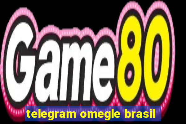 telegram omegle brasil